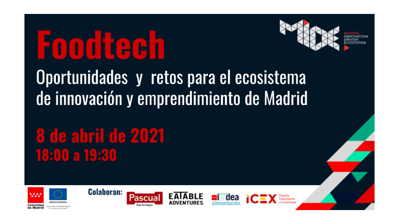 Oportunidades y retos del Foodtech para el ecosistema de innovación y emprendimiento de Madrid